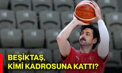 Beşiktaş, kimi kadrosuna kattı?