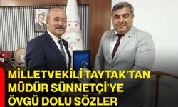 Milletvekili Taytak'tan Müdür Sünnetçi'ye övgü dolu sözler