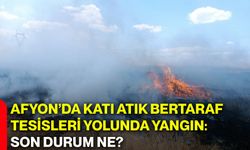 Afyon’da katı atık bertaraf tesisleri yolunda yangın: Son durum ne?