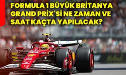 Formula 1 Büyük Britanya Grand Prix'si ne zaman ve saat kaçta yapılacak?
