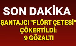Şantajcı "flört çetesi" çökertildi: 9 gözaltı