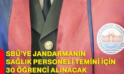 SBÜ’ye jandarmanın sağlık personeli temini için 30 öğrenci alınacak