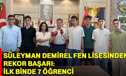 Süleyman Demirel Fen Lisesinden rekor başarı: İlk binde 7 öğrenci