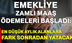 Emekliye zamlı maaş ödemeleri başladı: En düşük aylık alanlara fark sonradan yatacak