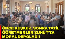 Önce Keşkek, Sonra Tatil! Öğretmenler Şuhut’ta Moral Depoladı
