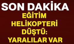 Eğitim helikopteri düştü: Yaralılar var