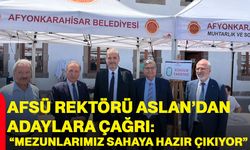 AFSÜ Rektörü Aslan’dan adaylara çağrı: “Mezunlarımız sahaya hazır çıkıyor”