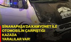 Sinanapaşa’da kamyonet ile otomobilin çarpıştığı kazada yaralılar var!