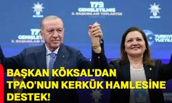 Başkan Köksal'dan TPAO'nun Kerkük hamlesine destek
