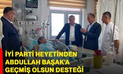 İYİ Parti heyetinden Abdullah Başak'a geçmiş olsun desteği