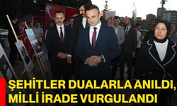 Şehitler dualarla anıldı, milli irade vurgulandı