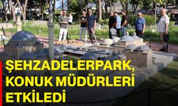 Şehzadelerpark, konuk müdürleri etkiledi
