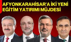 Afyonkarahisar'a iki yeni eğitim yatırımı müjdesi