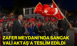 Zafer Meydanı'nda Sancak Vali Aktaş'a Teslim Edildi