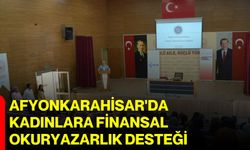 Afyonkarahisar'da kadınlara finansal okuryazarlık desteği