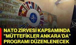 NATO Zirvesi kapsamında "Müttefikler Ankara'da" Programı düzenlenecek