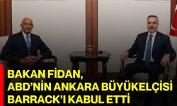 Bakan Fidan, ABD’nin Ankara Büyükelçisi Barrack’ı kabul etti
