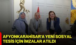 Afyonkarahisar'a yeni sosyal tesis için imzalar atıldı