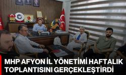 MHP Afyon İl Yönetimi haftalık toplantısını gerçekleştirdi