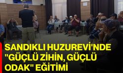 Sandıklı Huzurevi'nde "Güçlü Zihin, Güçlü Odak" eğitimi