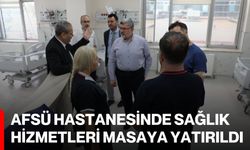AFSÜ Hastanesinde sağlık hizmetleri masaya yatırıldı