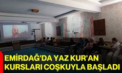 Emirdağ'da Yaz Kur'an Kursları coşkuyla başladı