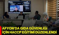 Afyon'da gıda güvenliği için HACCP Eğitimi düzenlendi