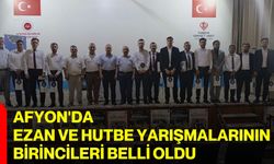 Afyon'da ezan ve hutbe yarışmalarının birincileri belli oldu