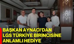 Başkan Aynacı'dan LGS Türkiye birincisine anlamlı hediye