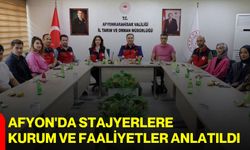 Afyon'da stajyerlere kurum ve faaliyetler anlatıldı