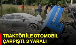 Traktör ile otomobil çarpıştı: 3 yaralı