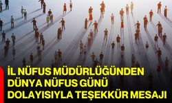 İl Nüfus Müdürlüğünden Dünya Nüfus Günü dolayısıyla teşekkür mesajı