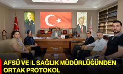 AFSÜ ve İl Sağlık Müdürlüğünden ortak protokol