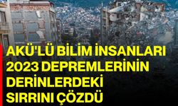 AKÜ'lü Bilim İnsanları 2023 depremlerinin derinlerdeki sırrını çözdü