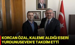 Korcan Özal, kaleme aldığı eseri Yurdunuseven'e takdim etti
