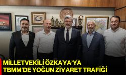 Milletvekili Özkaya’ya TBMM'de yoğun ziyaret trafiği