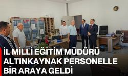 İl Milli Eğitim Müdürü Altınkaynak personelle bir araya geldi