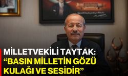Milletvekili Taytak: “Basın milletin gözü, kulağı ve sesidir”
