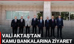 Vali Aktaş'tan kamu bankalarına ziyaret