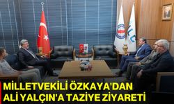 Milletvekili Özkaya'dan Ali Yalçın'a taziye ziyareti