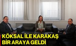 Köksal ile Karakaş bir araya geldi
