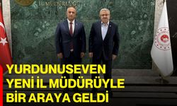 Yurdunuseven yeni il müdürüyle bir araya geldi