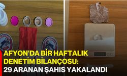 Afyon'da bir haftalık denetim bilançosu: 29 aranan şahıs yakalandı