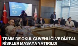TBMM'de okul güvenliği ve dijital riskler masaya yatırıldı