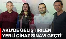AKÜ'de geliştirilen yerli cihaz sınavı geçti!