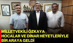 Milletvekili Özkaya, Hocalar ve Dinar heyetleriyle bir araya geldi