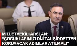 Milletvekili Arslan: “Çocuklarımızı dijital şiddetten koruyacak adımlar atılmalı”