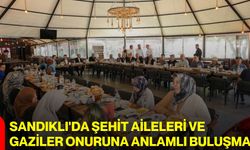 Sandıklı'da şehit aileleri ve gaziler onuruna anlamlı buluşma