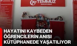 Hayatını kaybeden öğrencilerin anısı kütüphanede yaşatılıyor