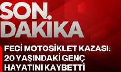 Feci motosiklet kazası: 20 yaşındaki genç hayatını kaybetti